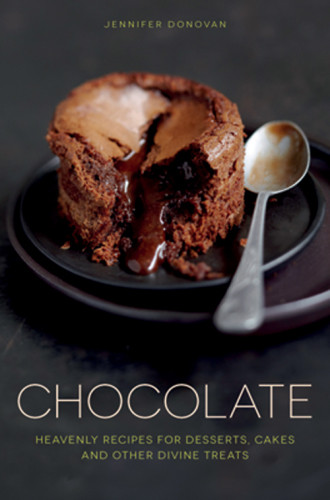 Chocolate Heavenly Recipes For Desserts Cakes And Other Divine Treats Jennifer Donovan