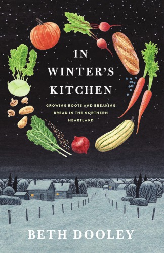 In Winters Kitchen Growing Roots And Breaking Bread In The Northern Ireland First Edition Dooley