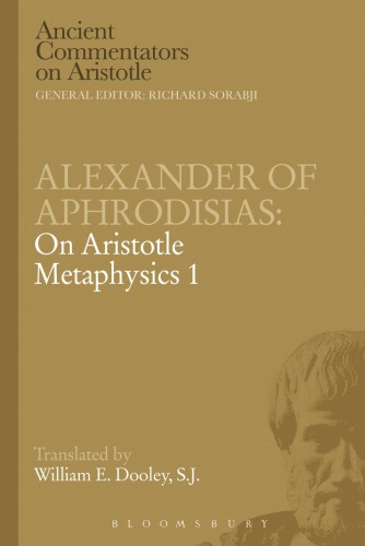 Alexander Of Aphrodisias On Aristotle Metaphysics 1 Dooley E W