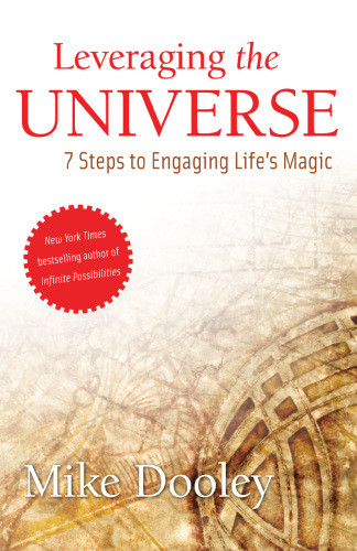 Leveraging The Universe 7 Steps To Engaging Lifes Magic Dooley