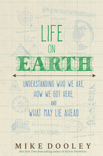 Life On Earth Understanding Who We Are How We Got Here And What May Lie Ahead 2nd Edition Dooley