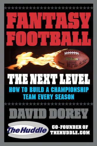 Fantasy Football The Next Level How To Build A Championship Team Every Season Dorey