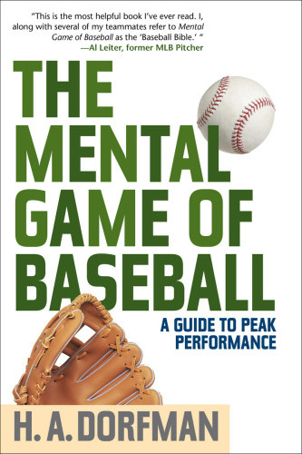 The Mental Game Of Baseball A Guide To Peak Performance Dorfman