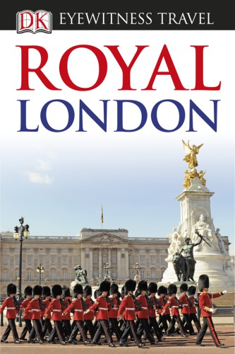 Dk Eyewitness Royal London Dorling Kindersley Limited