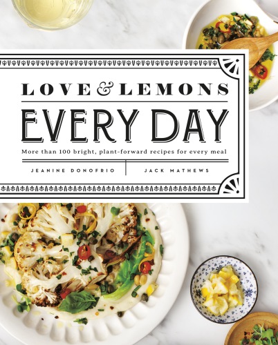 Love And Lemons Every Day Jeanine Donofrio