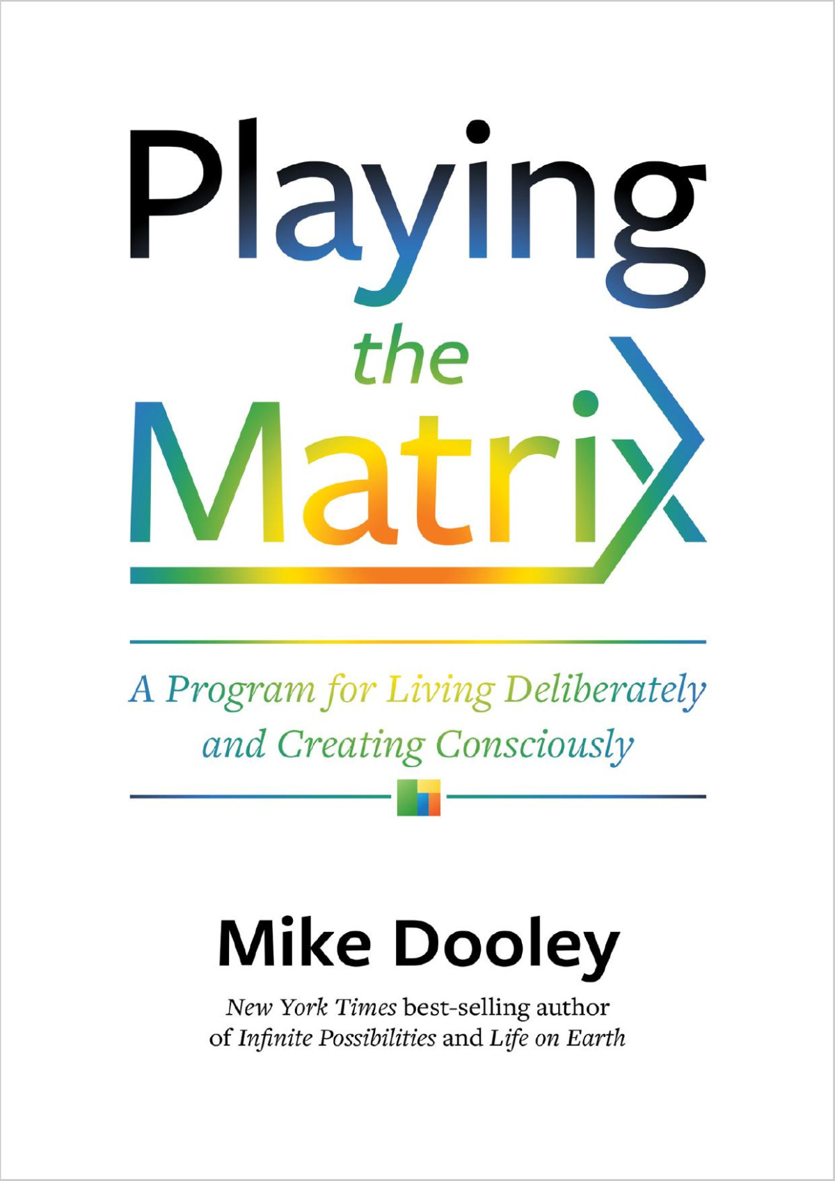 Playing The Matrix Mike Dooley