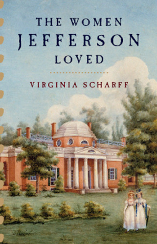The Women Jefferson Loved Dotinga Randyvirginia Scharff