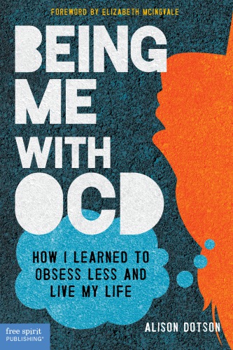 Being Me With Ocd How I Learned To Obsess Less And Live My Life Dotson