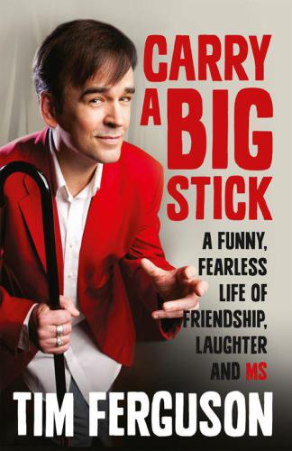 Carry A Big Stick A Funny Fearless Life Of Friendship Laughter And Ms Doug Anthony All Starsferguson