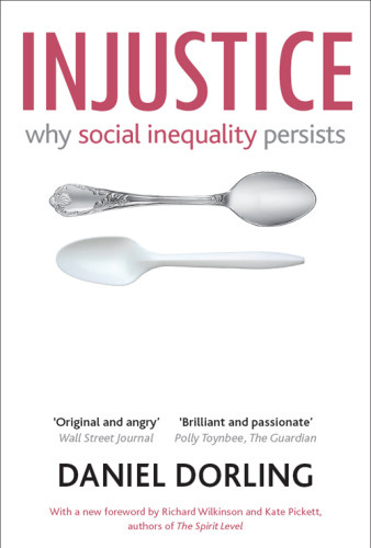 Injustice Why Social Inequality Persists Dorling Danielwilkinson