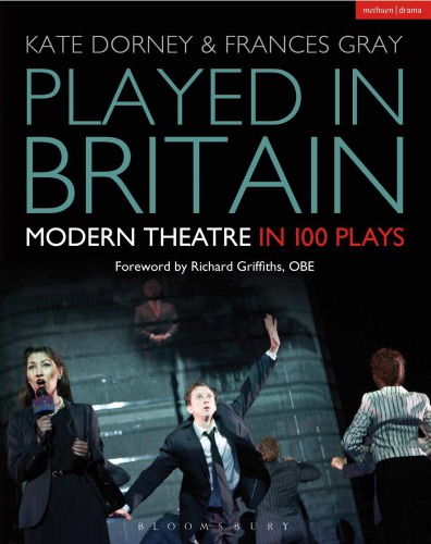 Played In Britain Modern Theatre In 100 Plays Paperback Edition Dorney