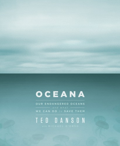 Oceana Our Endangered Oceans And What We Can Do To Save Them Dorso