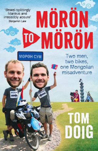 Mrn To Mr Two Men Two Bikes One Mongolian Misadventure Doig