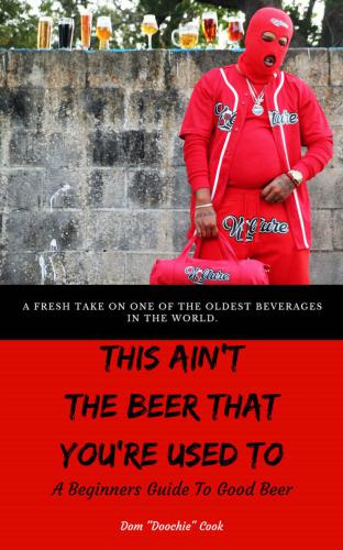 This Aint The Beer That Youre Used To Dom Doochie Cook