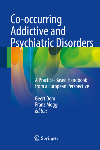 Cooccurring Addictive And Psychiatric Disorders A Practicebased Handbook From A European Perspective 1st Ed Dom