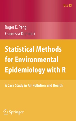 Statistical Methods For Environmental Epidemiology With R A Case Study In Air Pollution And Health Dominici