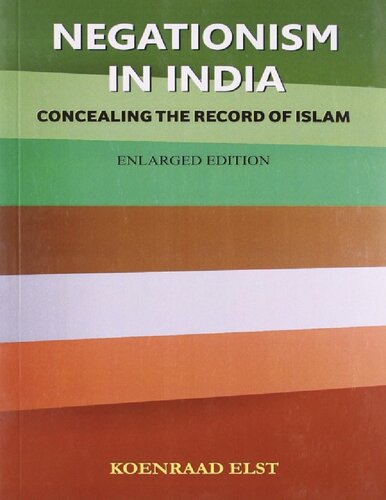 Negationism In India Concealing The Record Of Islam Koenraad Elst
