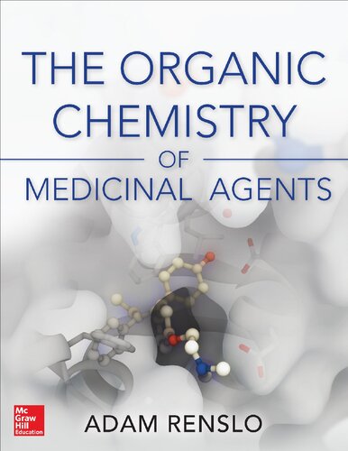 The Organic Chemistry Of Medicinal Agents Adam Renslo