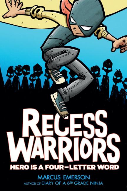 Recess Warriors 1 Hero Is A Fourletter Word Marcus Emerson