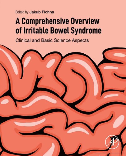 A Comprehensive Overview Of Irritable Bowel Syndrome Clinical And Basic Science Aspects 1st Edition Jakub Fichna