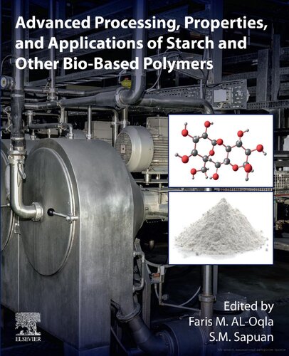 Advanced Processing Properties And Applications Of Starch And Other Biobased Polymers 1st Edition Faris M Aloqla Editor