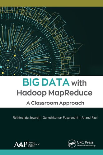 Big Data With Hadoop Mapreduce A Classroom Approach 1st Edition Rathinaraja Jeyaraj