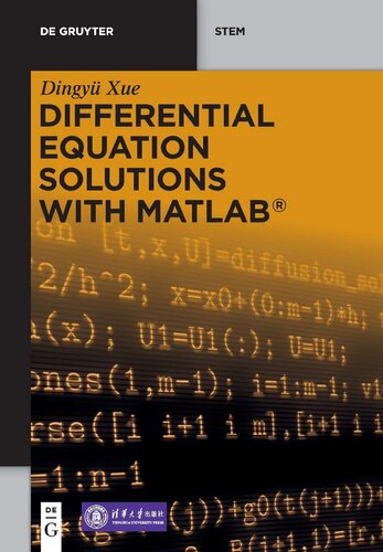 Differential Equation Solutions With Matlab Fundamentals And Numerical Implementations De Gruyter Stem Illustrated Dingyu Xue