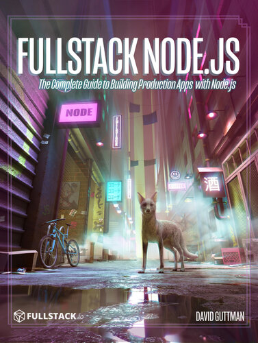 Fullstack Nodejs The Complete Guide To Building Production Apps With Nodejs Davit Guttman Nate Murray Ed