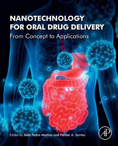 Nanotechnology For Oral Drug Delivery From Concept To Applications 1st Edition Joo Pedro Martins Msc Biom Eng Editor