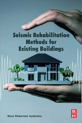 Seismic Rehabilitation Methods For Existing Buildings 1st Edition Reza Mokarram Aydenlou