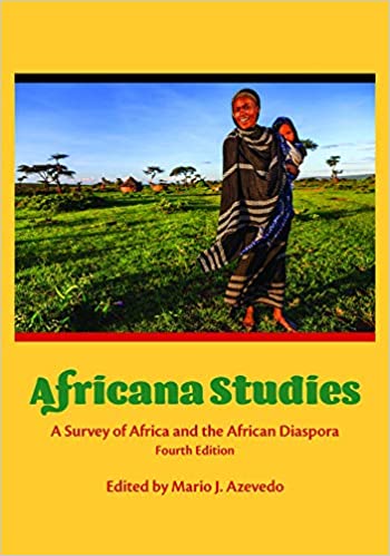 Africana Studies A Survey Of Africa And The African Diaspora 4th Edition Mario Azevedo