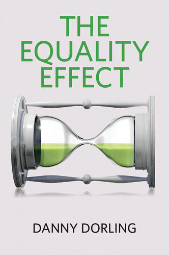 The Equality Effect Danny Dorling Illustrations By Ella Furness And Foreword By Owen Jones