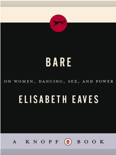 Bare On Women Dancing Sex And Power Eaves Elisabeth