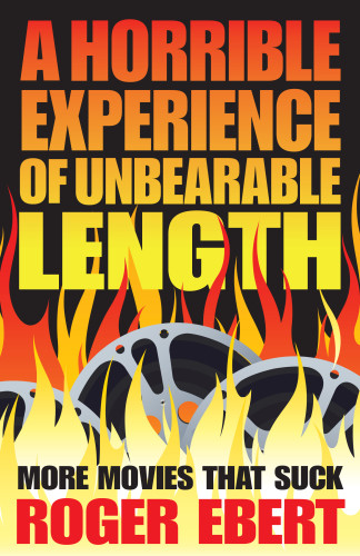 A Horrible Experience Of Unbearable Length More Movies That Suck Ebert