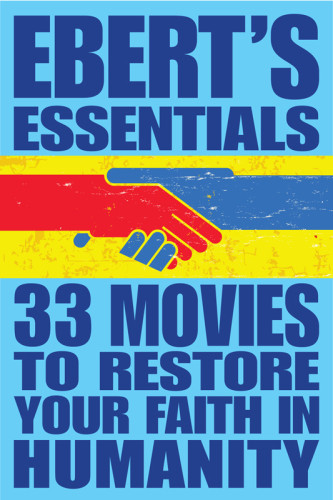 Eberts Essentials 33 Movies To Restore Your Faith In Humanity Roger Ebert
