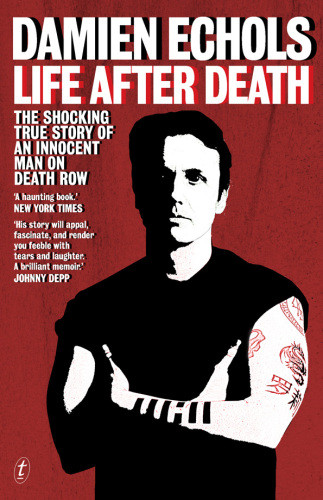 Life After Death The Shocking True Story Of An Innocent Man On Death Row Echols