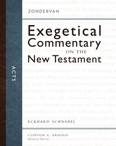 Acts Zondervan Exegetical Commentary On The New Testament Eckhard J Schnabel