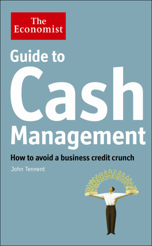 Guide To Cash Management How To Avoid A Business Credit Crunch Economist