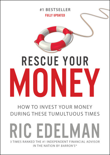 Rescue Your Money How To Invest Your Money During These Tumultuous Times Fully Updated Editionfirst Simon Schuster Trade Paperbac Edelman