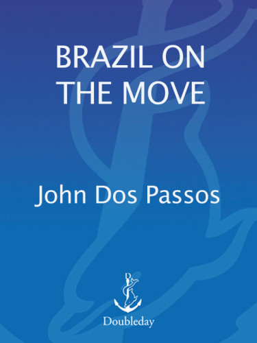 Brazil On The Move 1st Ed John Dos Passos