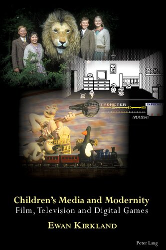 Childrens Media And Modernity Film Television And Digital Games New Ewan Kirkland