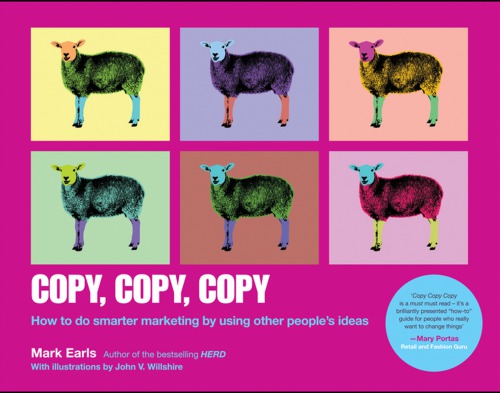 Copy Copy Copy How To Do Smarter Marketing By Using Other Peoples Ideas Earls