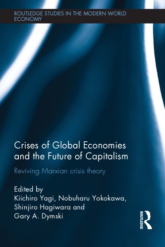 Crises Of Global Economies And The Future Of Capitalism Reviving Marxian Crisis Theory Dymski