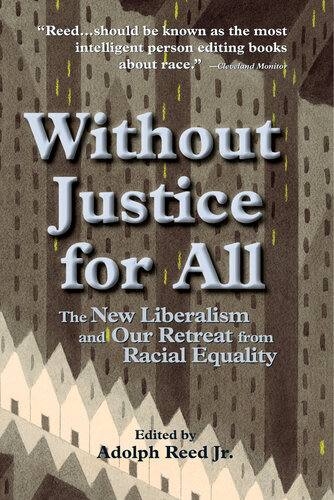 Without Justice For All The New Liberalism And Our Retreat From Racial Equality Reed