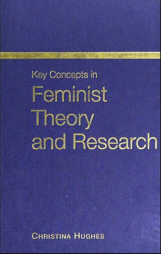 Key Concepts In Feminist Theory And Research 1st Edition Christina Hughes