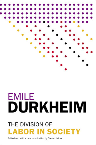 The Division Of Labor In Society Free Press Trade Paperback Edition Durkheim