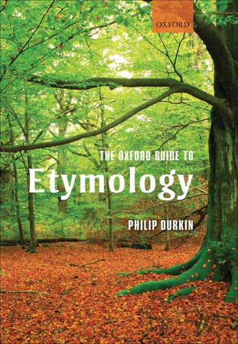 The Oxford Guide To Etymology Reprinted Philip Durkin