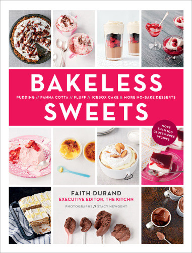 Bakeless Sweets Pudding Panna Cotta Fluff Icebox Cake And More No Bake Desserts Faith Durand