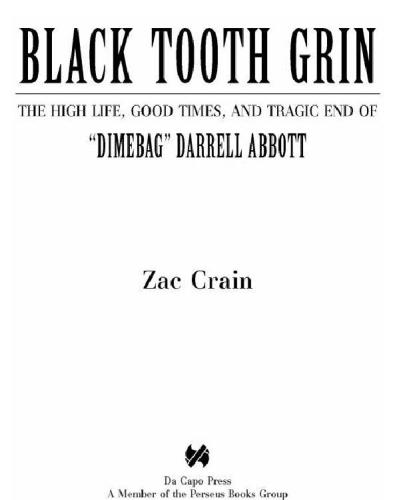 Black Tooth Grin The High Life Good Times And Tragic End Of Dimebag Darrell Abbott 1st Da Capo Press Ed Abbott