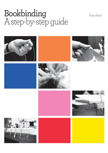 Bookbinding A Stepbystep Guide Onlineausg Abbott Kathy
